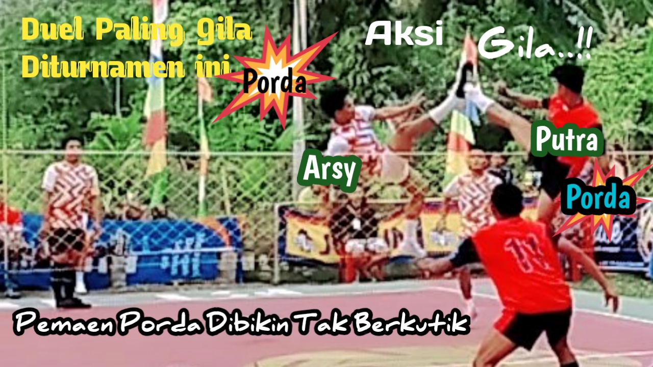 Duel Seru 2 Pemain Porda di Laga Sepak Takraw Redesta Cup 1