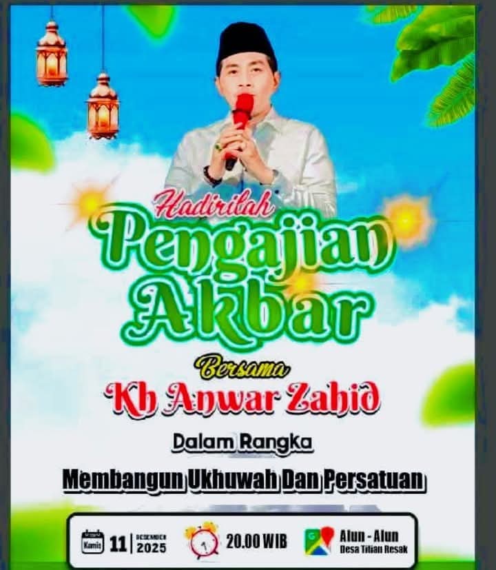 Pengajian Akbar Desa Titian Resak akan Hadirkan KH Anwar Zahid